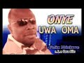 Felix Ndukwe Onye Uwa Oma Latest 2017 Nigerian highlife Music