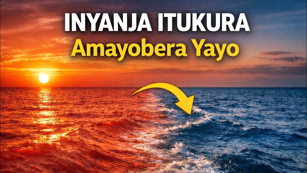 Amabanga atangaje y’Inyanja Itukura abantu benshi batazi(Inkuru idasanzwe)