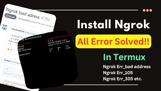 Ngrok Install in Termux 2023 | All Error Solved | Err bad address, error 305 etc