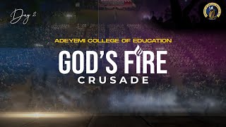ADEYEMI COLLEGE OF EDUCATION GOD'S FIRE CRUSADE | DAY 2