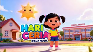 Hari Ceria – Lagu Anak Penuh Senyum & Semangat | IRAMA MUSIK 🌞🎶#IramaImut #KidsMusic #LaguAnak