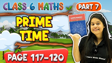Prime Time | Part 7 | Class 6 Maths |  Chapter 5 | Ganita Prakash
