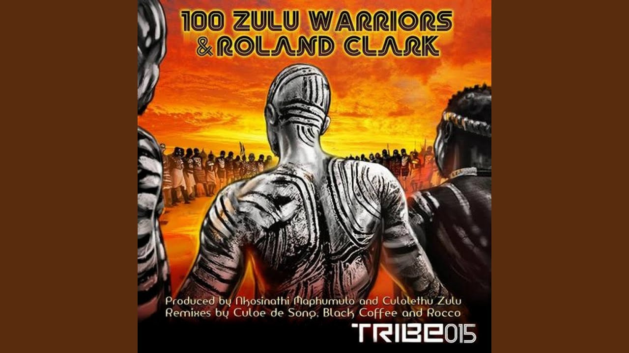 100 Zulu Warriors Culoe De Song Vocal Mix