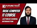 Basic Computer IT Course for Beginners | Lecture 1| Full Course Introduction