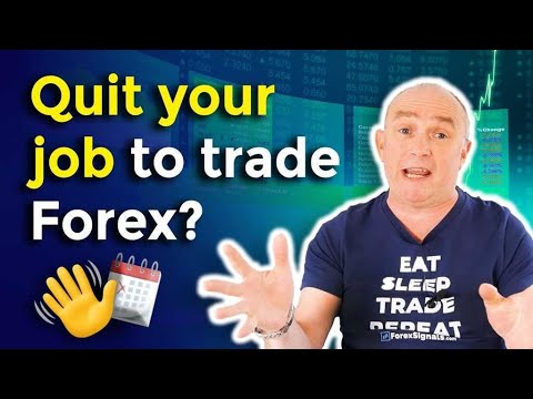 How to QUIT your day job and trade Forex full time!
