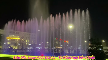 Biểu Diễn Nhạc Nước Độc Lạ - Lần đầu Tiên Tại Tp Hồng Ngự / Thu Hút Nghìn Người Xem