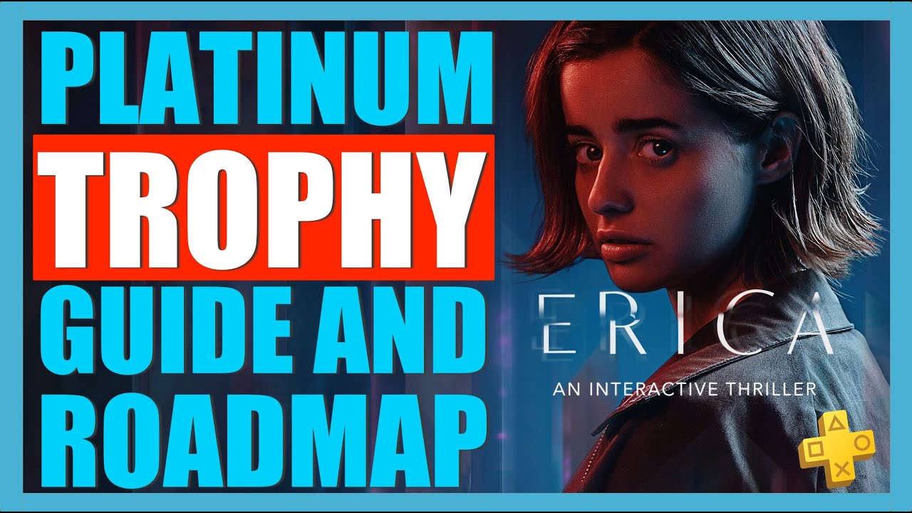 Erica Trophy and Roadmap. How to the Platinum Trophy in Erica - PS Plus - YouTube