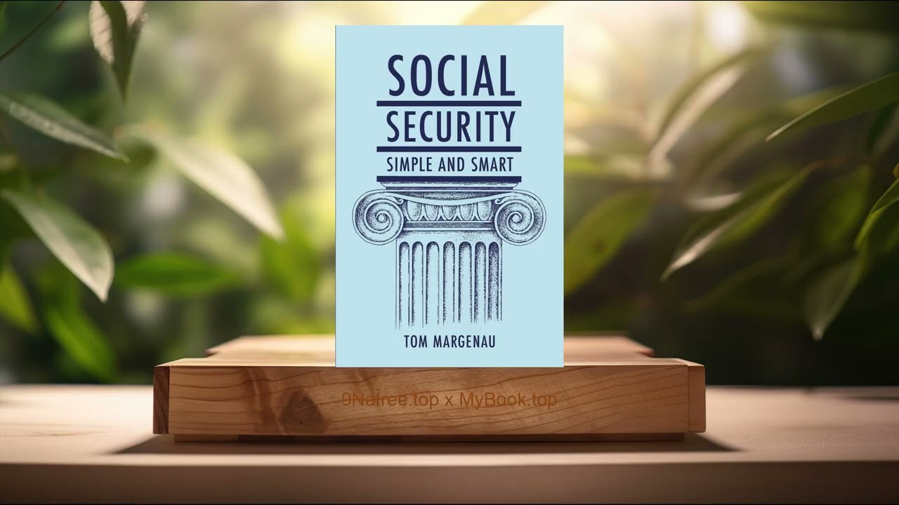 [Review] Social Security: Simple & Smart: (Tom Margenau) Summarized