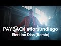 PAYBACK #forsundiego - Eierkinn Diss (Remix)