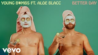 Young Bombs - Better Day (Audio) ft. Aloe Blacc