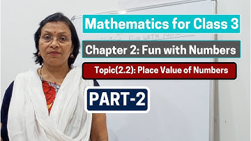 |Mathematics for Class 3|Chapter 2: Fun with Numbers|Place Value of Numbers|Part -2|CBSE|