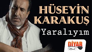 Hüseyin Karakuş - Yaralıyım