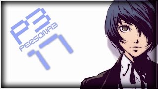 Persona 3 FES Playthrough Ep.17 - Yuko's Dilemma