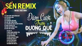 LK Ca Nhạc Sến Nhảy Remix Mẫu Xinh 2K6 Phê SỞN DA GÀ-Nhạc Sống Thôn Quê Remix Mới Đét Vừa Ra Lò 2024