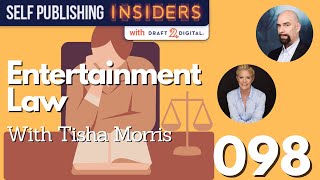 Understanding Entertainment Law with Tisha Morris | Self Publishing Insiders 098