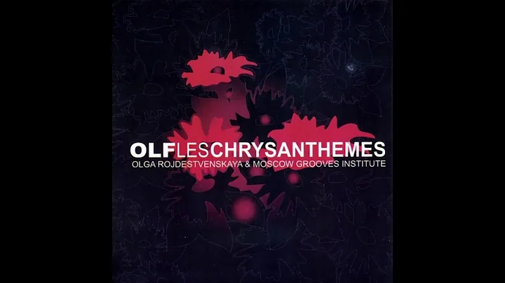 Olga Rojdestvenskaya & Moscow Grooves Institute - OLF Les Chrysanthemes
