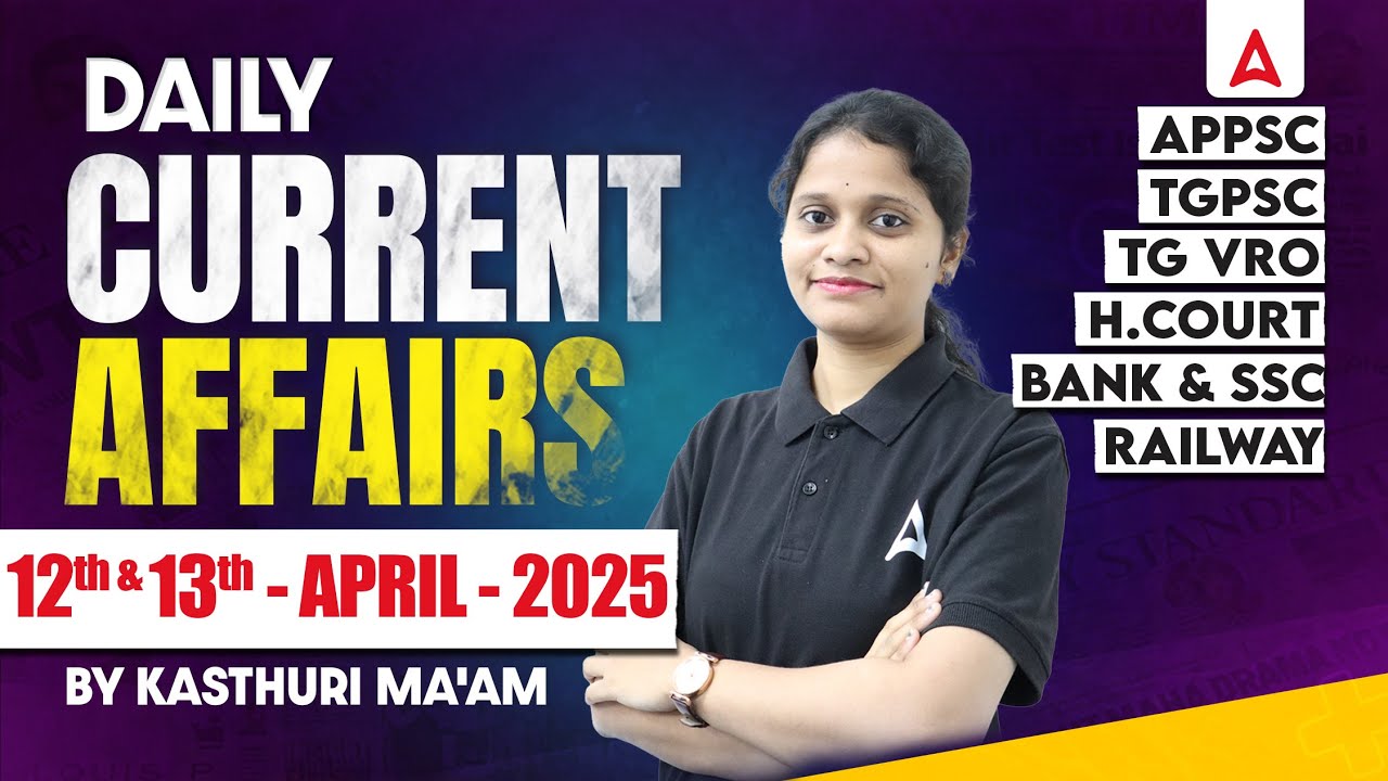 Current Affairs Today Telugu | 12-13 April 2025 Current Affairs for APPSC, TSPSC, Police, RRB