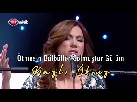 NAZLI ÖKSÜZ [Arif Sağ & Erdal Erzincan] - Ötmesin Bülbüller [Bozlak]