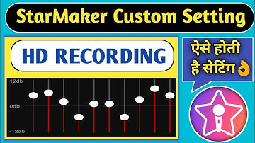 StarMaker Custom Setting || StarMaker Best Record voice on StarMaker || Song