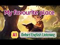 Oxford English Listening | A1 | My favourite place