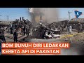 Bom Bunuh Diri Hancurkan Kereta Api yang Ditumpangi Militer Pakistan, 24 Orang Tewas