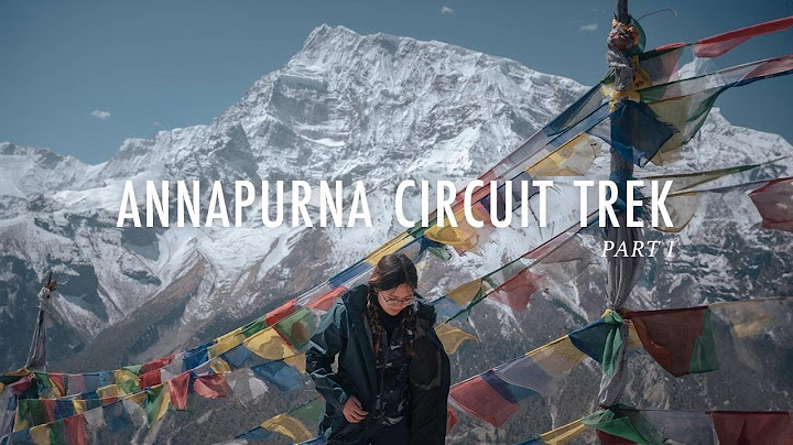 Hiking the Annapurna Circuit Trek in Nepal | Chapter 1: One Breath At A Time | Journey to Ice Lake
