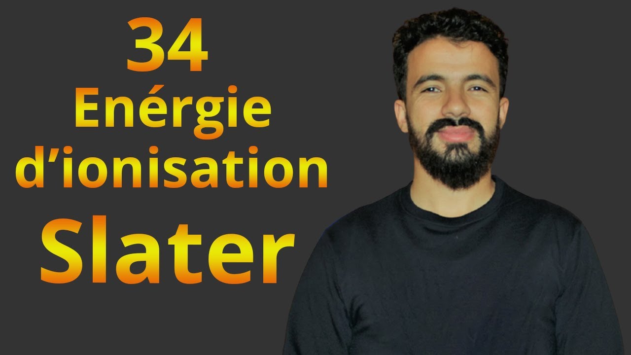 34-  Comment calculer l'énergie d'ionisation à l'aide des règles de Slater