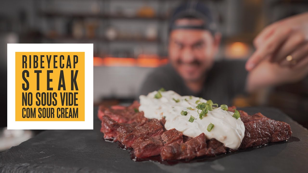 RibeyeCap Steak com Sour Cream e alho crocante no Sous Vide | Só Vide #310