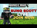 Sung Scott Plays LIVE in Minecraft