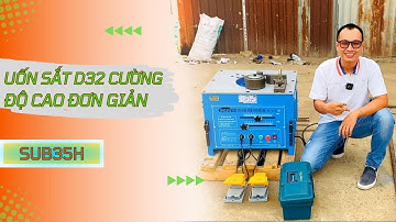 Máy uốn sắt phi 32 | Seoul SUB35H Hàn Quốc | Điện 220V, 1 Pha - Uốn sắt D32 Cường Độ Cao - Vô Tư
