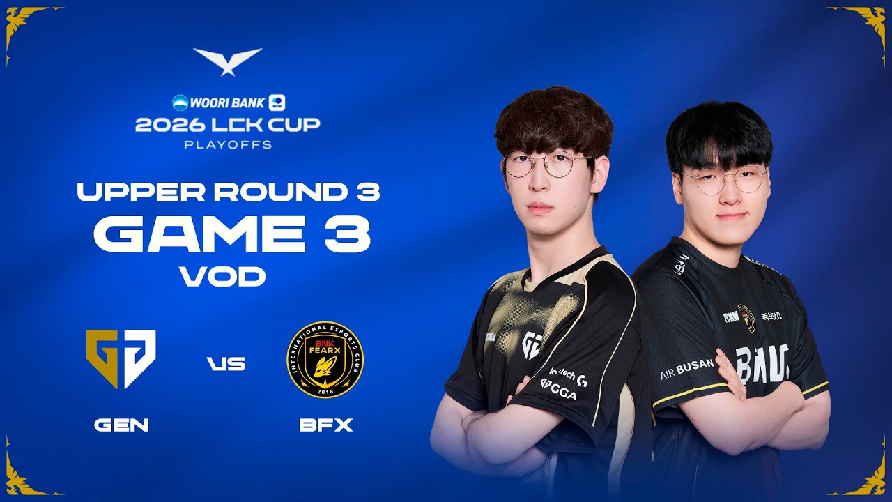 GEN vs BFX | Playoffs Upper R3 Game 3 | 2026 LCK CUP