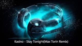 Kasion - Stay Tonight (Max Torin Remix)