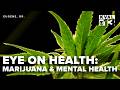 Eye on Health: Cannabis and Mental Health