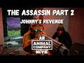 The Assassin Part 2 - Johnny's Revenge (An Animal Company Movie) #animalcompany #vr #movie