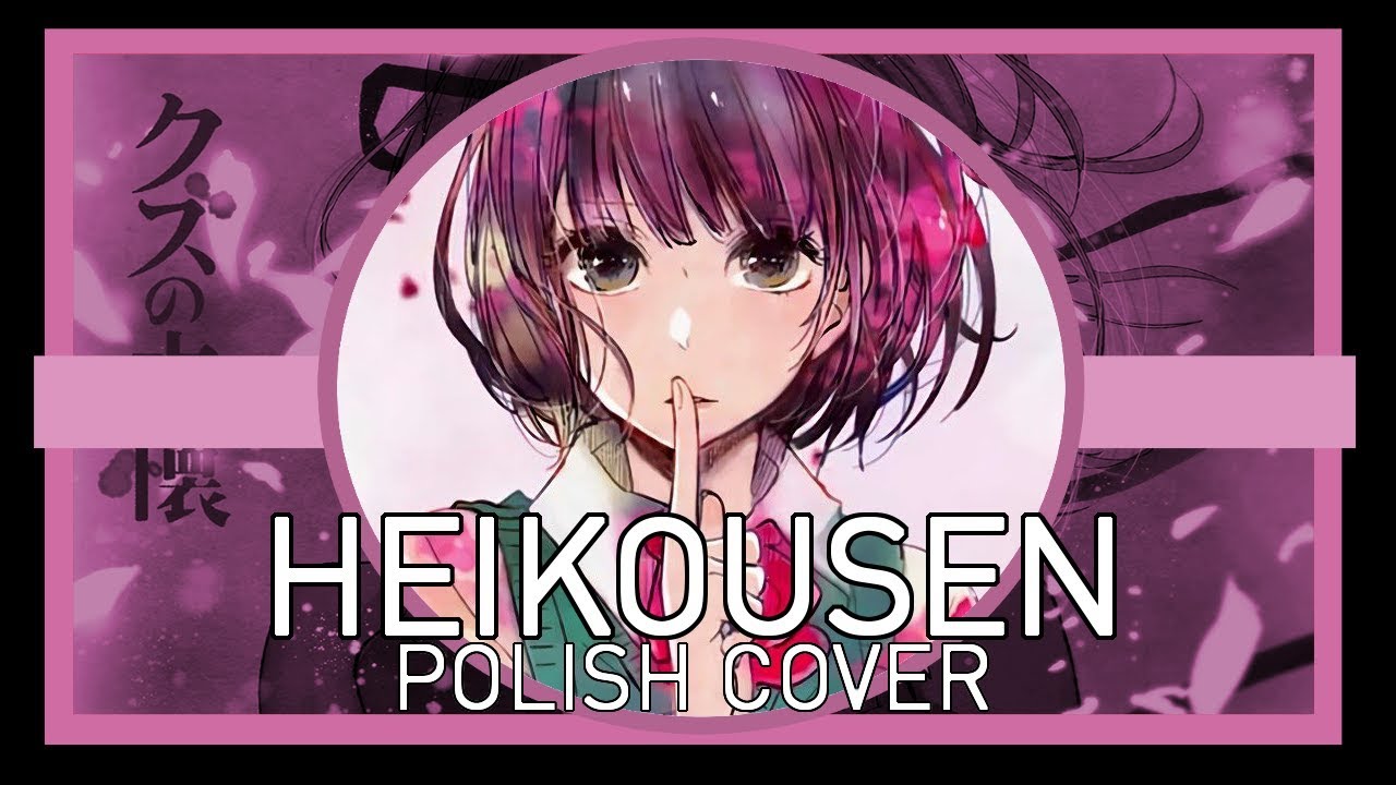 『Heikousen』- Kuzu no Honkai ED - Polish cover by baquu