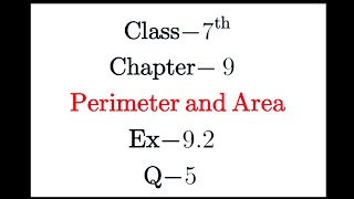 Q.5 Exercise 9.2, Class 7 Maths - | Class 7 Ex.9.2 | Perimeter and Area | NEW NCERT | 