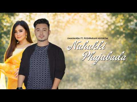 Nahakki Phajabada - Song Release | Umananda ft. Pushparani Huidrom | Alex Khong