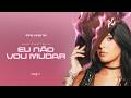 Eu Não Vou Mudar - Ana Castela (Lyric Video #FireArena)