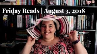 Friday Reads  | August 3, 2018