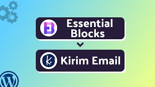 Integrating Essential Blocks with Kirim Email | Step-by-Step Tutorial | Bit Integrations