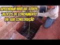 APRENDAM NIVELAR TODOS OS BLOCOS DE COROAMENTO DA SUA CONSTRUÇÃO