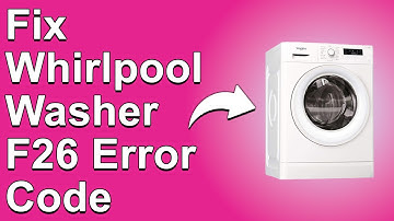 How To Fix Whirlpool Washer F26 Error Code - Meaning, Causes, & Solutions (Recommended Fix!)