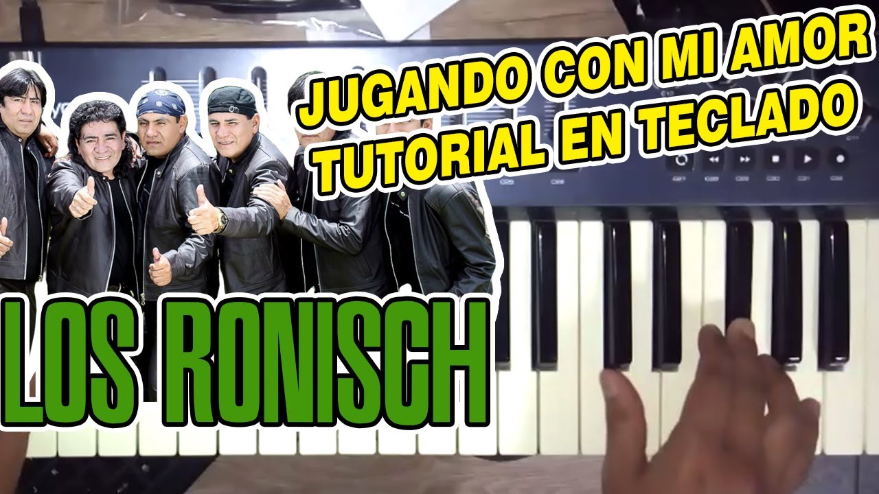 JUGANDO CON MI AMOR - LOS RONISCH (TUTORIAL EN TECLADO)
