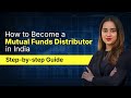 How to Become a Mutual Fund Distributor in India | Step-by-Step Guide | ZFunds