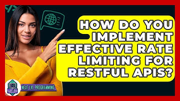 How Do You Implement Effective Rate Limiting For RESTful APIs? - Next LVL Programming