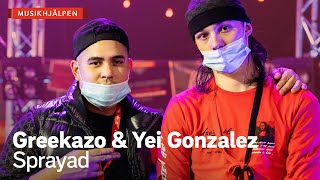 Greekazo & Yei Gonzalez - Sprayad / Musikhjälpen 2020