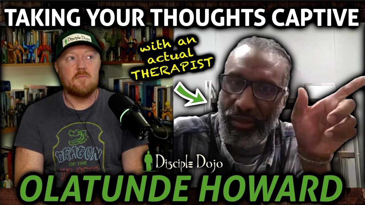 A Therapist Helps Me Take My Thoughts Captive (w/ Olatunde Howard)