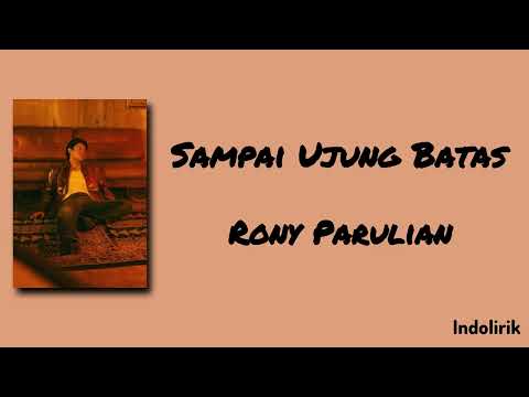 Sampai Ujung Batas - Rony Parulian | Lirik Lagu