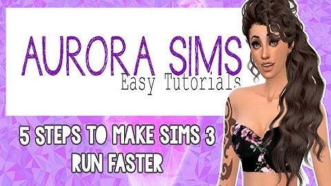 5 Steps to Make Sims 3 Faster! [Tutorial]