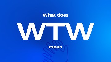 What does wtw mean